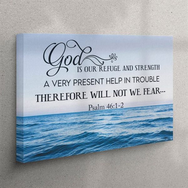 Psalm 461-2 God Is Refuge And Strength Canvas Wall Art Print – Christian Wall Art Canvas