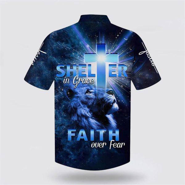 Shelter In Grace Faith Over Fear Hawaiian Shirt – Gifts For Christian Families