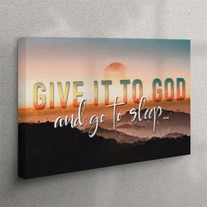 Sunset Painting Give It To God And Go To Sleep Canvas Wall Art Christian Wall Art Canvas m94gni.jpg