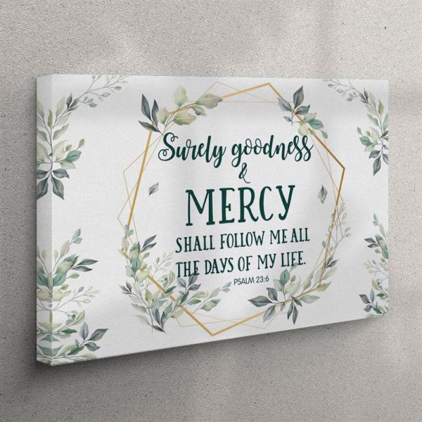 Surely Goodness And Mercy Psalm 236 Bible Verse Canvas Wall Art – Christian Wall Art Canvas