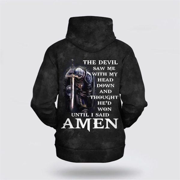 The Devil Saw Me With My Head Down All Over Print 3D Hoodie – Gifts For Christians
