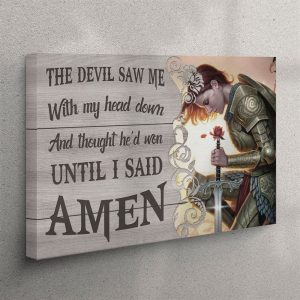 The Devil Saw Me With My Head Down Warrior Of Christ Canvas Wall Art Christian Wall Art Canvas r89vax.jpg