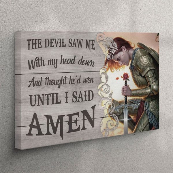 The Devil Saw Me With My Head Down Warrior Of Christ Canvas Wall Art – Christian Wall Art Canvas