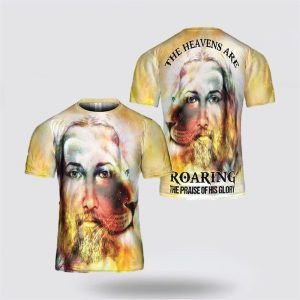 The Heavens Are Roaring The Praise Of…