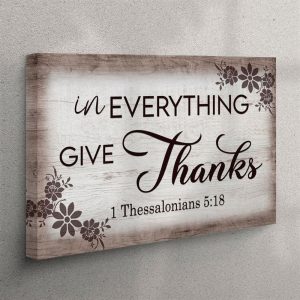 Thessalonians 518 In Everything Give Thanks Canvas Wall Art Christian Wall Art Canvas cgkidw.jpg