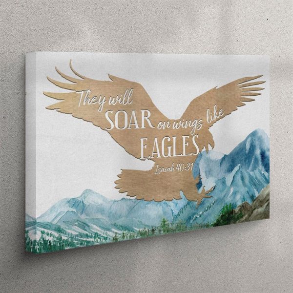 They Will Soar On Wings Like Eagles Isaiah 4031 Bible Verse Canvas Wall Art – Christian Wall Art Canvas