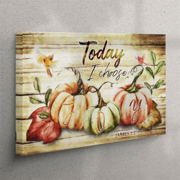 Today I Choose Joy – Fall Thanksgiving Canvas Wall Art Print – Christian Wall Art Canvas