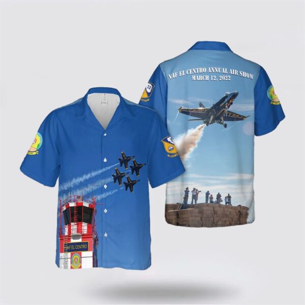 US Navy Blue Angels NAF El Centro Annual Air Show Hawaiian Shirt – Beach Clothes For Navy Soldiers