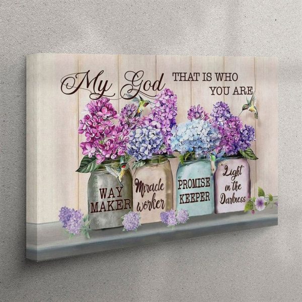 Way Maker Canvas My God That Is Who You Are Wall Art Decor – Christian Wall Art Canvas