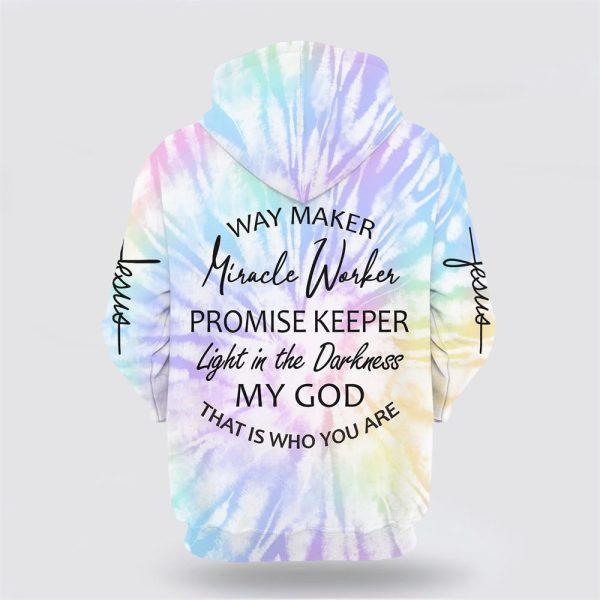 Way Maker Miracle Worker Promise Keeper Light In The Darkness My God All Over Print 3D Hoodie – Gifts For Christians