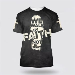 We Walk By Faith Not By Sight Gifts For Christians 1 n81d3z.jpg
