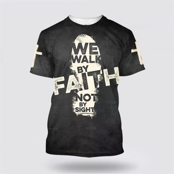 We Walk By Faith Not By Sight – Gifts For Christians