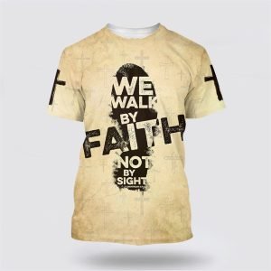 We Walk By Faith Not By Sight Christian Gifts For Christians 1 knkb8t.jpg