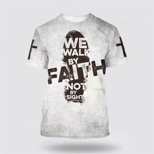 We Walk By Faith Not By Sight Jesus Gifts For Christians 1 tejgdr.jpg