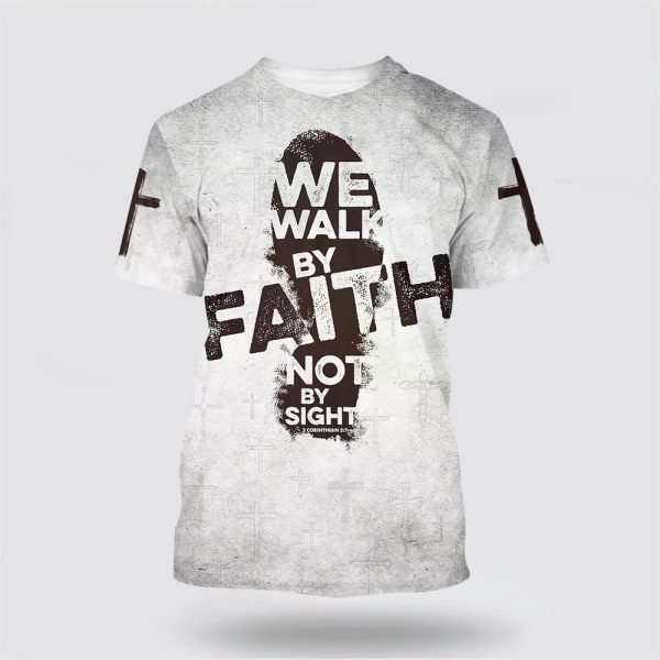 We Walk By Faith Not By Sight Jesus – Gifts For Christians