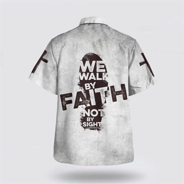 We Walk By Faith Not By Sight Jesus Cross Hawaiian Shirt – Gifts For Christian Families