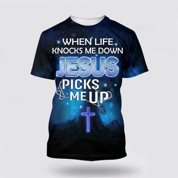 When Life Knocks Me Down Jesus Pick Me Up – Gifts For Christians