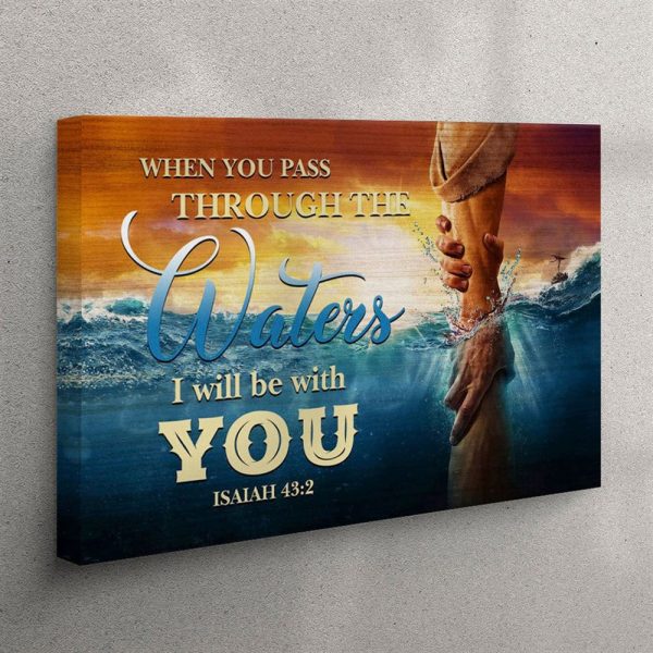 When You Pass Through The Waters Isaiah 432 Canvas Wall Art – – Christian Wall Art Canvas