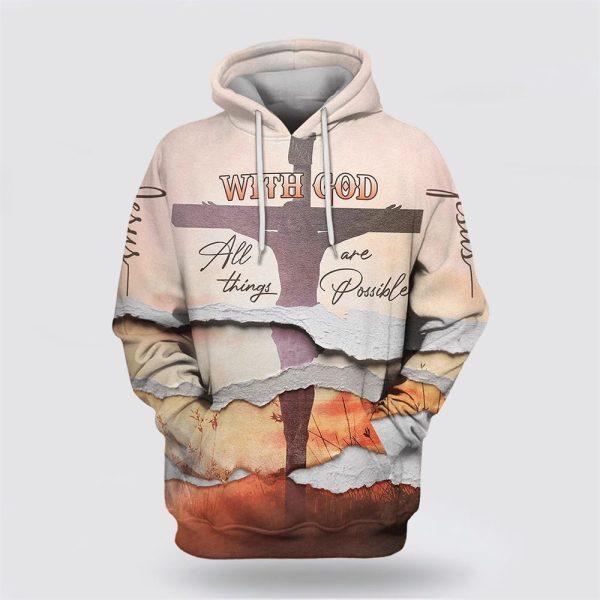 With God All Things Are Possible All Over Print 3D Hoodie – Gifts For Christians