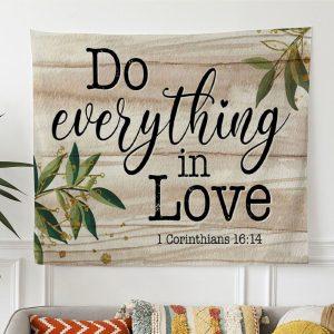 1 Corinthians 1614 Do Everything In Love Tapestry Wall Art – Tapestries Gift For Christian