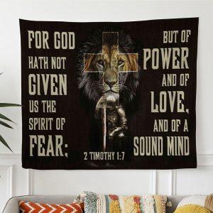 2 Timothy 17 Wall Art For God Hath Not Given Us The Spirit Of Fear Tapestry Wall Art – Tapestries Gift For Christian