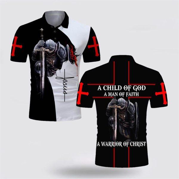 A Child Of God A Man Of Faith A Warrior Of Christ Polo Shirt – Gifts For Christians
