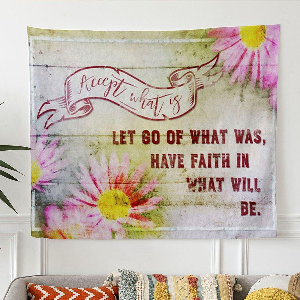 Accept What Is Let Go Of What Was Flower Tapestry Wall Art Print -  Tapestries Gift For Christian - Excoolent