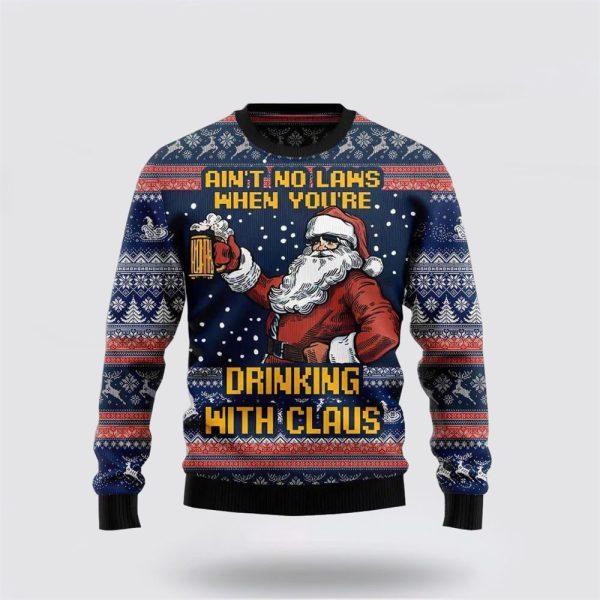 Aint No Laws When Youre Drinking With Claus Ugly Christmas Sweater – Christmas Gifts For Frends