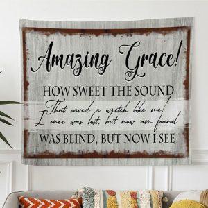 Amazing Grace How Sweet The Sound Tapestry Wall Art Print – Tapestries Gift For Christian