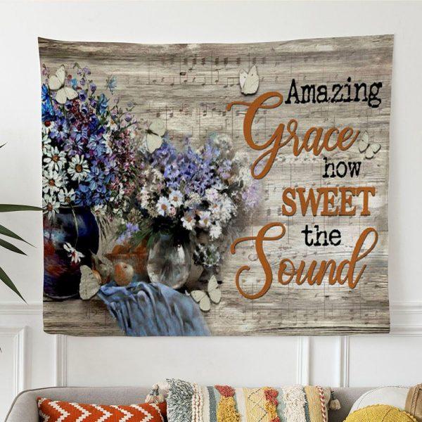 Amazing Grace Wall Art Amazing Grace How Sweet The Sound Tapestry Wall Art – Tapestries Gift For Christian