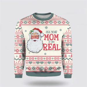 Ask Your Mom If Im Real Santa…