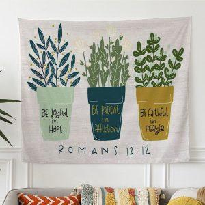 Be Joyful In Hope Romans 1212 Bible Verse Tapestry Wall Art – Tapestries Gift For Christian