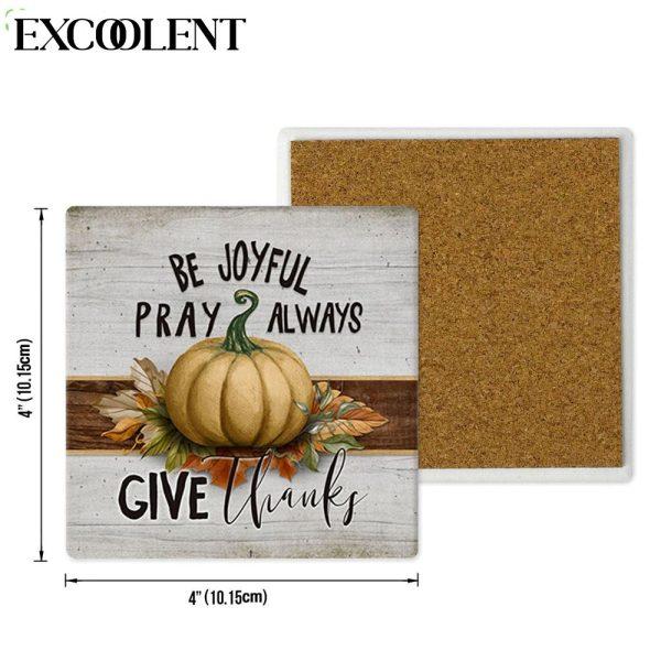 Be Joyful Pray Always Give Thanks Thanksgiving Stone Coasters – Coasters Gifts For Christian
