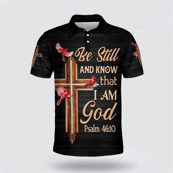 Be Still And Know That I Am God Cardinal Polo Shirt – Gifts For Christians