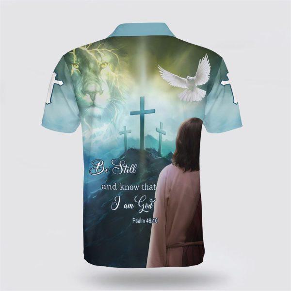 Be Still And Know That I Am God Jesus Cross Polo Shirt – Gifts For Christians