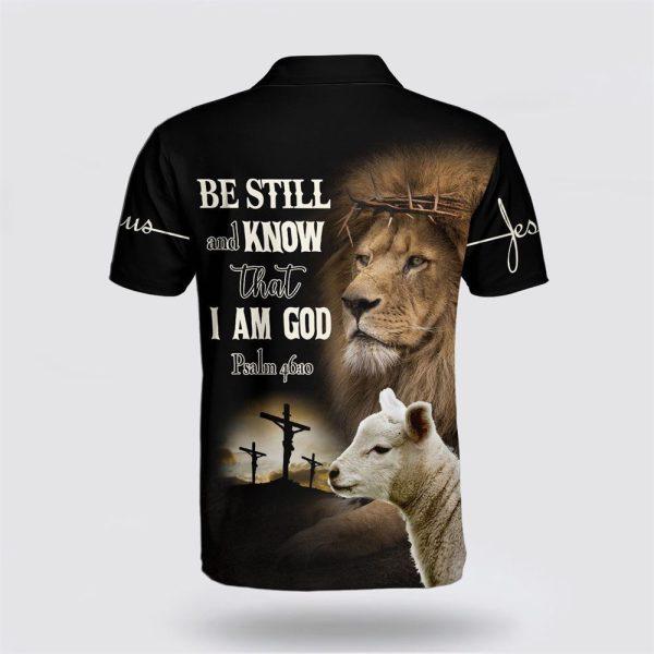 Be Still And Know That I Am God Lion And Lamb Polo Shirt – Gifts For Christians