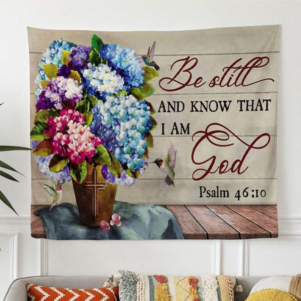 Be Still And Know That I Am God Tapestry Wall Art Hummingbirds Hydrangea – Tapestries Gift For Christian