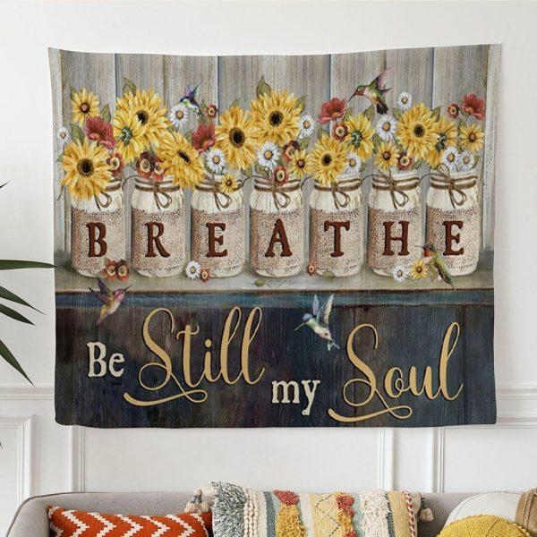 Be Still My Soul Tapestry Wall Art Hummingbirds Sunflowers – Tapestries Gift For Christian
