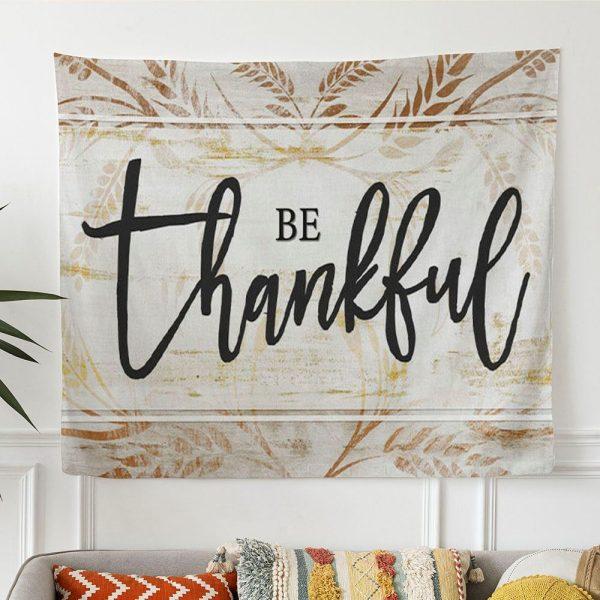 Be Thankful Thanksgiving Christian Tapestry Wall Art – Tapestries Gift For Christian