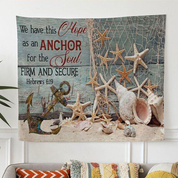 Bible Verse Tapestry Wall Art We Have This Hope As An Anchor For The Soul Beach Coastal – Tapestries Gift For Christian