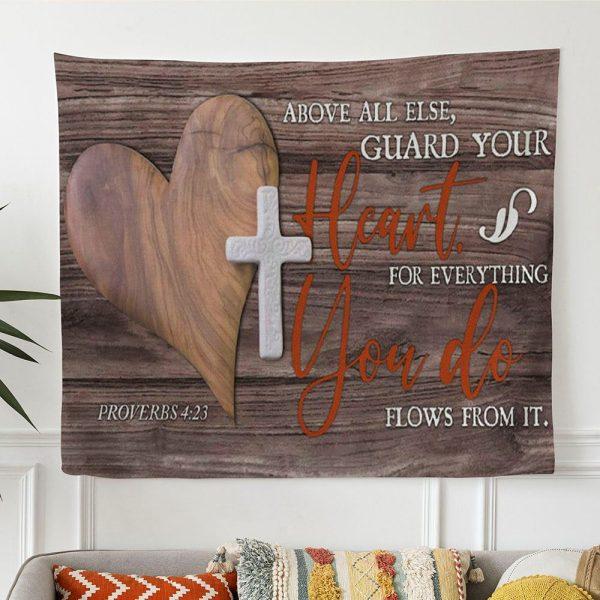 Bible Verse Wall Art Above All Else Guard Your Heart Proverbs 423 Tapestry Wall Art – Tapestries Gift For Christian