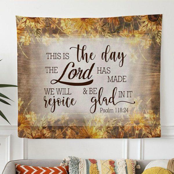 Bible Verse Wall Art This Is The Day The Lord Has Made Psalm 11824 Tapestry Wall Art – Tapestries Gift For Christian