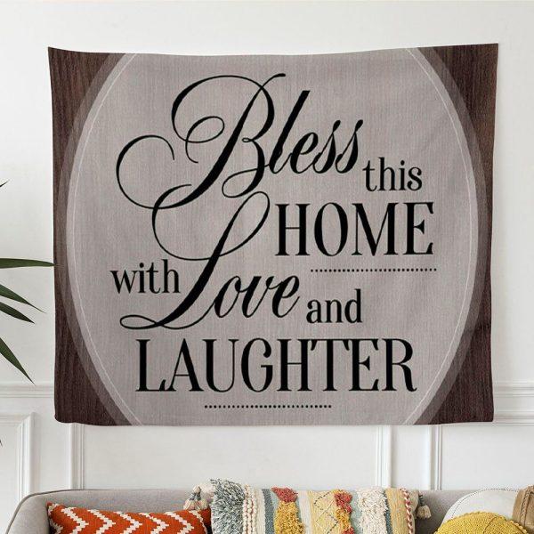 Bless This Home With Love And Laughter Tapestry Wall Art – Tapestries Gift For Christian