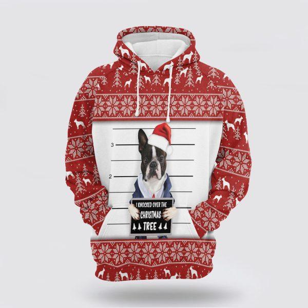 Boston Terrier I Knocked Over The Christmas Tree All Over Print 3D Hoodie – Pet Lover Christmas Hoodie