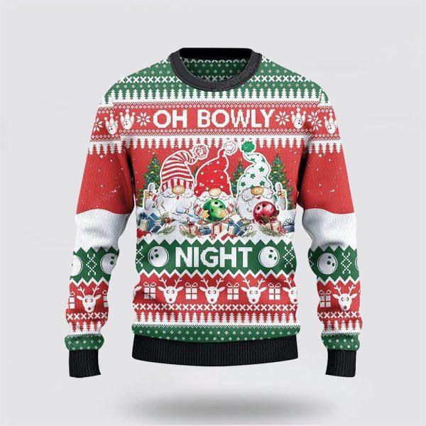 Bowling And Gnomes Lovers Gift Oh Bowly Night Ugly Christmas Sweater – Christmas Gift For Bowling Enthusiasts