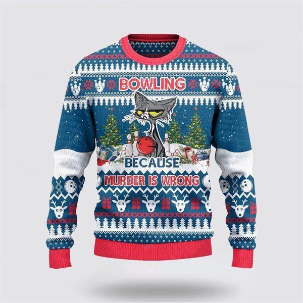 Bowling Because Murder Is Wrong Ugly Christmas Sweater – Christmas Gift For Bowling Enthusiasts