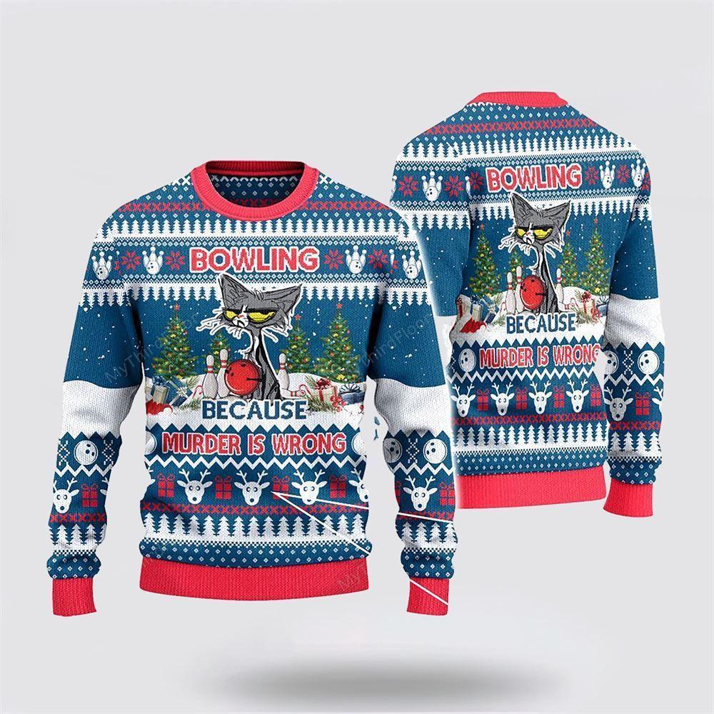Bowling Because Murder Is Wrong Ugly Christmas Sweater – Christmas Gift For Bowling Enthusiasts Bowling Because Murder Is Wrong Ugly Christmas Sweater – Christmas Gift For Bowling Enthusiasts