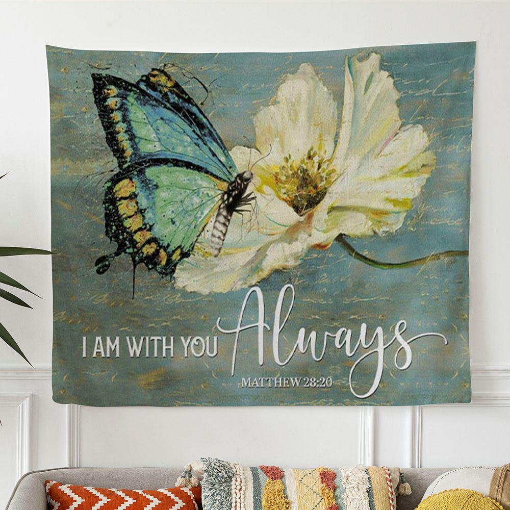Butterfly Flower Matthew 2820 I Am With You Always Tapestry Wall Art Print – Tapestries Gift For Christian
