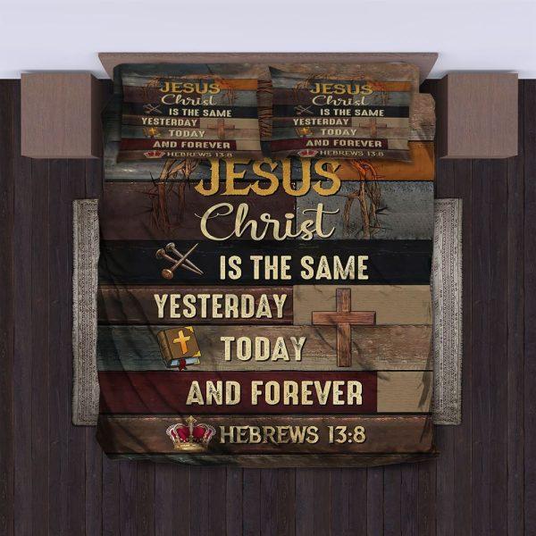 Christ Is the Same Yesterday, Today, and Forever Christian Quilt Bedding Set – Christian Gift For Believers