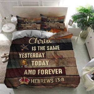 Christ Is the Same Yesterday Today and Forever Christian Quilt Bedding Set Christian Gift For Believers 3 keizu5.jpg